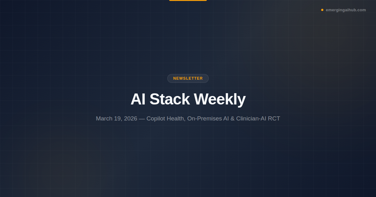 AI Stack Weekly newsletter featured image — dark branded banner showing the AI Stack Weekly title with the March 19 2026 edition details and EmergingAIHub branding