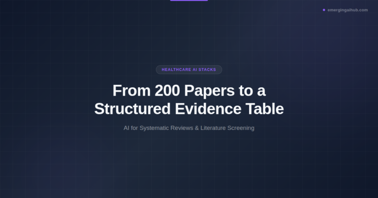 AI systematic review featured image — dark branded banner showing the title From 200 Papers to a Structured Evidence Table with the Healthcare AI Stacks category badge and EmergingAIHub branding
