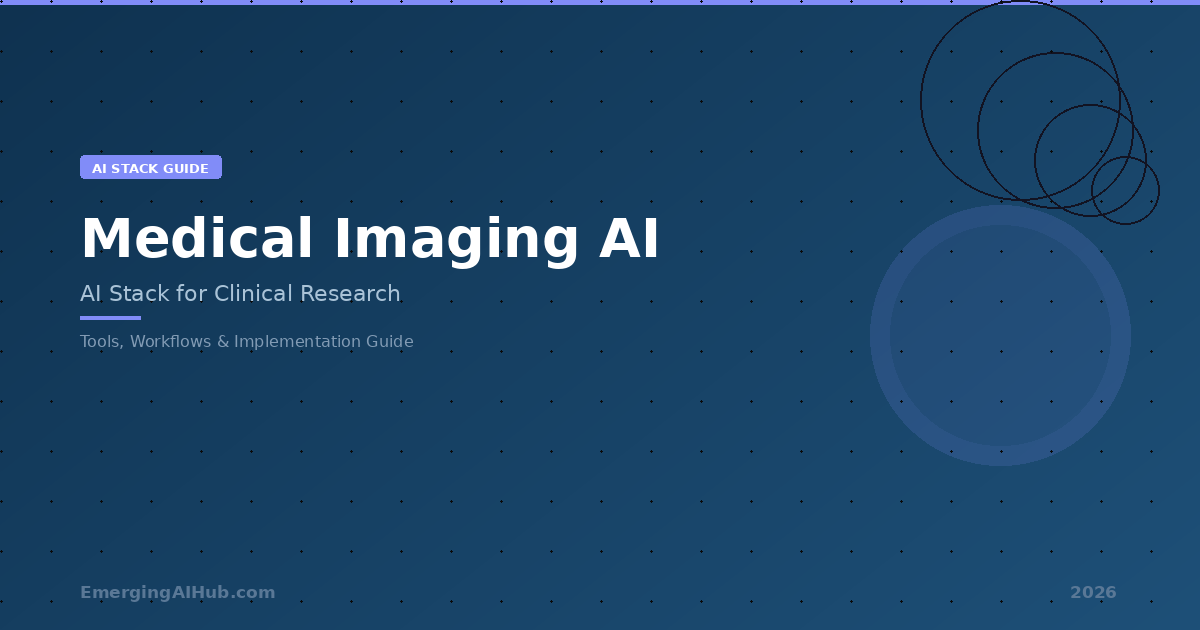 Medical Imaging AI Stack guide banner for clinical research — tools, workflows, and implementation