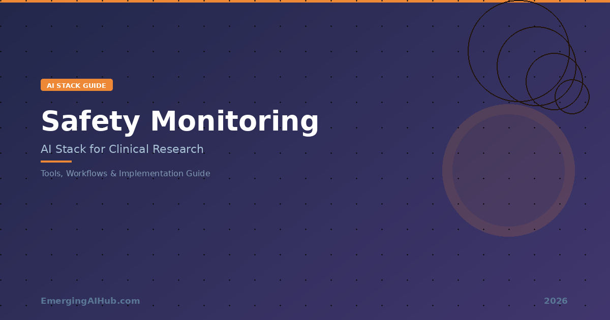 Safety Monitoring AI Stack guide banner for clinical research — tools, workflows, and implementation